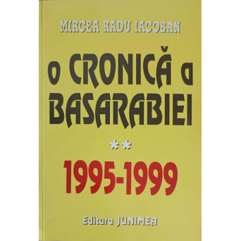 O CRONICA A BASARABIEI 1995-1999 VOL.2