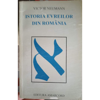 ISTORIA EVREILOR DIN ROMANIA. STUDII DOCUMENTARE SI TEORETICE