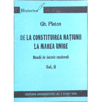 DE LA CONSTITUIREA NATIUNII LA MAREA UNIRE VOL.II