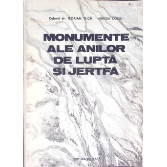 MONUMENTE ALE ANILOR DE LUPTA SI JERTFA