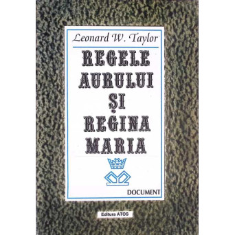REGELE AURULUI SI REGINA MARIA