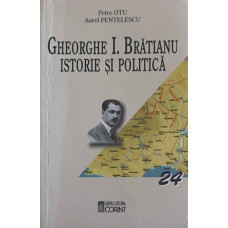 GHEORGHE I. BRATIANU: ISTORIE SI POLITICA