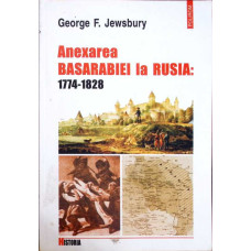 ANEXAREA BASARABIEI LA RUSIA: 1774-1828