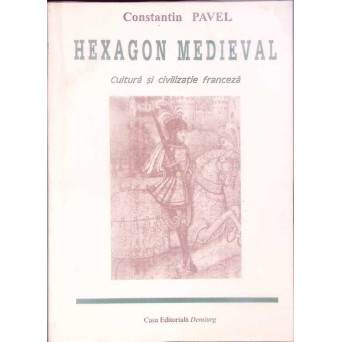 HEXAGON MEDIEVAL. CULTURA SI CIVILIZATIE FRANCEZA