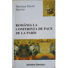 ROMANIA LA CONFERINTA DE PACE DE LA PARIS