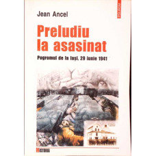 PRELUDIU LA ASASINAT. POGROMUL DE LA IASI, 29 IUNIE 1941