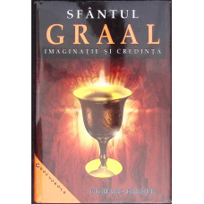 SFANTUL GRAAL. IMAGINATIE SI CREDINTA