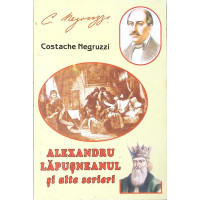 ALEXANDRU LAPUSNEANU SI ALTE SCRIERI ALEXANDRU LAPUSNEANU SI ALTE SCRIERI