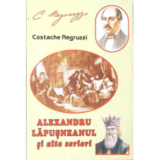 ALEXANDRU LAPUSNEANU SI ALTE SCRIERI