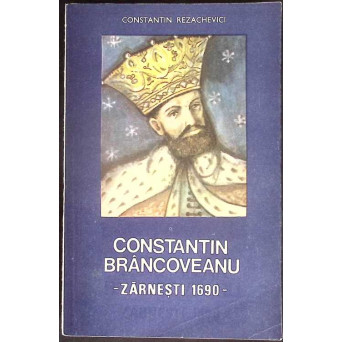 CONSTANTIN BRANCOVEANU ZARNESTI 1690