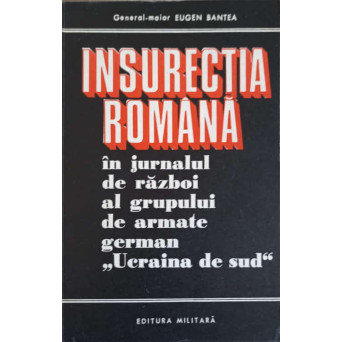 INSURECTIA ROMANA IN JURNALUL DE RAZBOI AL GRUPULUI DE ARMATE GERMAN "UCRAINA DE SUD"