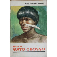 INDIENII DIN MATO GRASSO INDIENII DIN MATO GRASSO