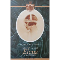 REGINA - MAMA ELENA A ROMANIEI REGINA - MAMA ELENA A ROMANIEI