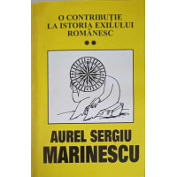 O CONTRIBUTIE LA ISTORIA EXILULUI ROMANESC VOL.2 O CONTRIBUTIE LA ISTORIA EXILULUI ROMANESC VOL.2