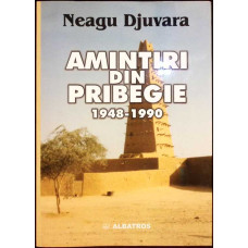AMINTIRI DIN PRIBEGIE 1948-1990