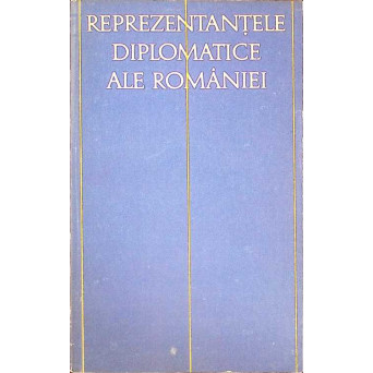 REPREZENTANTELE DIPLOMATICE ALE ROMANIEI VOL.2 (1911-1939)