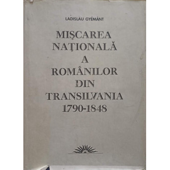 MISCAREA NATIONALA A ROMANILOR DIN TRANSILVANIA 1790-1848