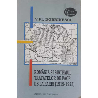 ROMANIA SI SISTEMUL TRATATELOR DE PACE DE LA PARIS (1919-1923)