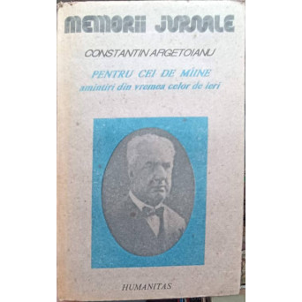 PENTRU CEI DE MAINE AMINTIRI DIN VREMEA CELOR DE IERI VOL.2 PARETEA IV 1913-1916