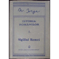 ISTORIA ROMANILOR VOL.1 PARTEA 2 SIGILIUL ROMEI ISTORIA ROMANILOR VOL.1 PARTEA 2 SIGILIUL ROMEI