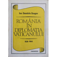 ROMANIA IN DIPLOMATIA VATICANULUI 1939-1944