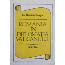 ROMANIA IN DIPLOMATIA VATICANULUI 1939-1944