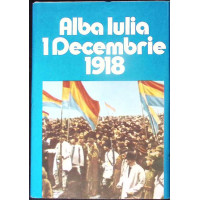 ALBA IULIA 1 DECEMBRIE 1918