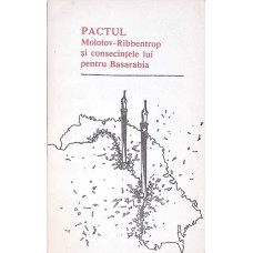 PACTUL MOLOTOV-RIBBENTROP SI CONSECINTELE LUI PENTRU BASARABIA