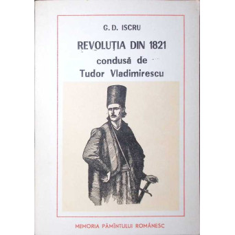 REVOLUTIA DIN 1821 CONDUSA DE TUDOR VLADIMIRESCU