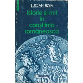 ISTORIE SI MIT IN CONSTIINTA ROMANEASCA