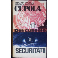 DIN CULISELE SECURITATII DIN CULISELE SECURITATII