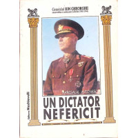 MARESALUL ANTONESCU UN DICTATOR NEFERICIT MARESALUL ANTONESCU UN DICTATOR NEFERICIT