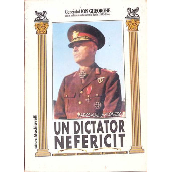 MARESALUL ANTONESCU UN DICTATOR NEFERICIT
