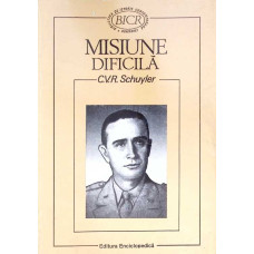 MISIUNE DIFICILA JURNAL (28 IANUARIE 1945-20 SEPTEMBRIE 1946)