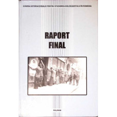 RAPORT FINAL. COMISIA INTERNATIONALA PENTRU STUDIEREA HOLOCAUSTULUI IN ROMANIA