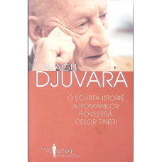 O SCURTA ISTORIE A ROMANILOR POVESTITA CELOR TINERI