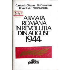 ARMATA ROMANA IN REVOLUTIA DIN AUGUST 1944