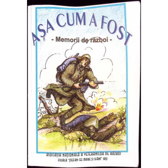 ASA CUM A FOST. MEMORII DE RAZBOI