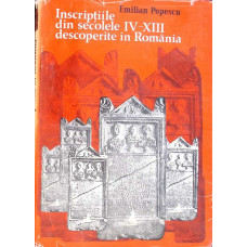 INSCRIPTIILE DIN SECOLELE IV-XIII DESCOPERITE IN  ROMANIA