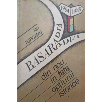 BASARABIA DIN NOU IN FATA OPTIUNII ISTORICE