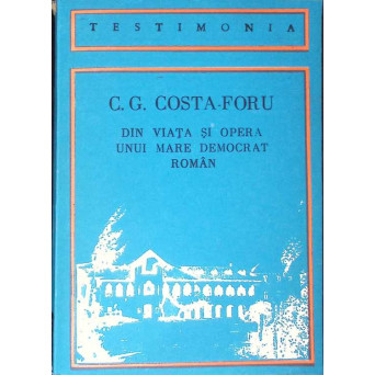 C. G. COSTA-FORU DIN VIATA SI OPERA UNUI MARE DEMOCRAT ROMAN