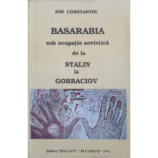 BASARABIA SUB OCUPATIA SOVIETICA DE LA STALIN LA GORBACIOV