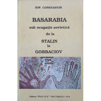 BASARABIA SUB OCUPATIA SOVIETICA DE LA STALIN LA GORBACIOV