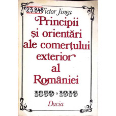 PRINCIPII SI ORIENTARI ALE COMERTULUI EXTERIOR AL ROMANIEI 1859-1916