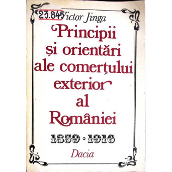 PRINCIPII SI ORIENTARI ALE COMERTULUI EXTERIOR AL ROMANIEI 1859-1916