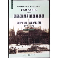 CAMPANIA PENTRU DESROBIREA ARDEALULUI SI OCUPAREA BUDAPESTEI 1918-1920