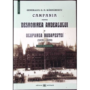 CAMPANIA PENTRU DESROBIREA ARDEALULUI SI OCUPAREA BUDAPESTEI 1918-1920
