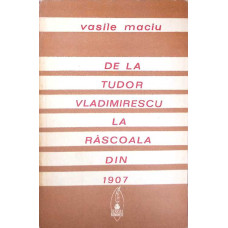 DE LA TUDOR VLADIMIRESCU LA RASCOALA DIN 1907
