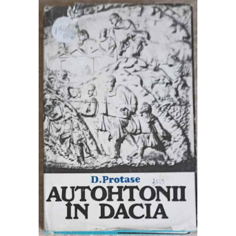 AUTOHTONII IN DACIA VOL.1 DACIA ROMANA