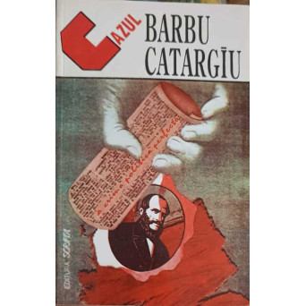 CAZUL BARBU CATARGIU: O CRIMA POLITICA PERFECTA